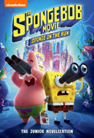 Title: The SpongeBob Movie: Sponge on the Run: The Junior Novelization, Author: Nickelodeon Publishing