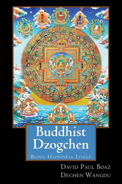 Buddhist Dzogchen: Being Happiness Itself