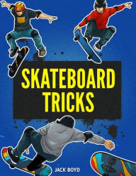 Title: Skateboard Tricks, Author: Jack Boyd