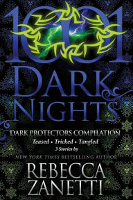 Title: Dark Protectors Compilation: 3 Stories by Rebecca Zanetti, Author: Rebecca Zanetti