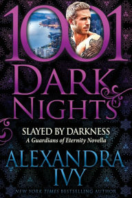 Title: Slayed by Darkness: A Guardians of Eternity Novella, Author: Alexandra Ivy