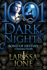 Title: Bond of Destiny: A Demonica Novella, Author: Larissa Ione