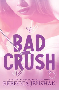 Title: Bad Crush, Author: Rebecca Jenshak