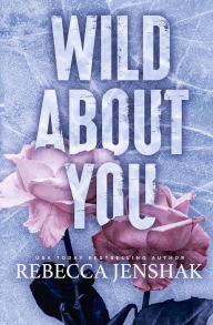Title: Wild About You, Author: Rebecca Jenshak