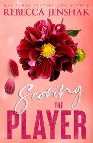 Download ebooks epub format free Scoring the Player: Special Edition (English Edition) by Rebecca Jenshak, Rebecca Jenshak 9781951815516 FB2