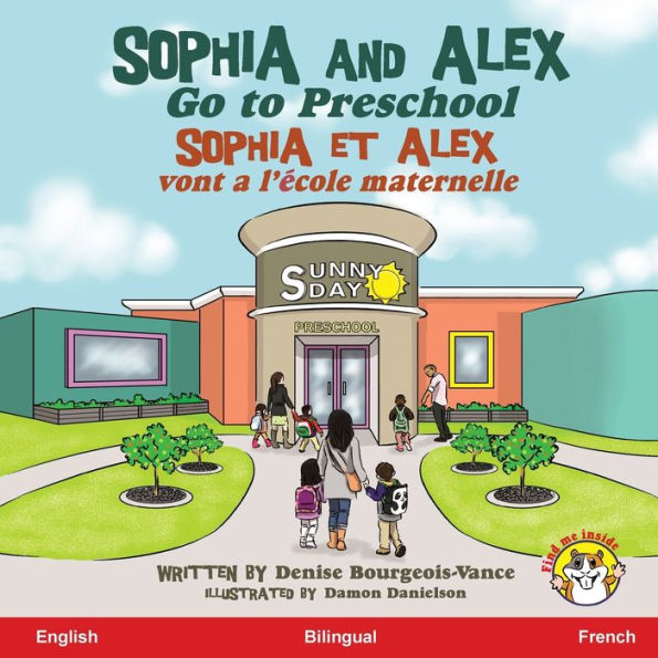 Sophia and Alex Go to Preschool: Sophia et Alex vont ï¿½ l'ï¿½cole maternelle