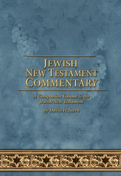 Jewish New Testament Commentary: A Companion Volume to the by David H. Stern