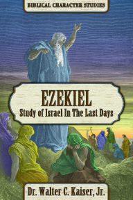 Epub free ebooks downloads Ezekiel: Study of Israel in the Last Days  9781951833459 by Walter C. Kaiser English version