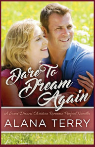 Title: Dare to Dream Again, Author: Alana Terry