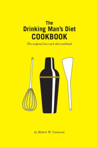 Title: The Drinking Man's Diet Cookbook: Second Edition, Author: Robert Cameron