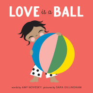 Title: Love Is a Ball, Author: Amy Novesky