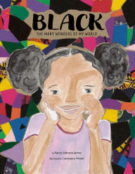 Title: Black: The Many Wonders of My World, Author: Nancy Johnson James