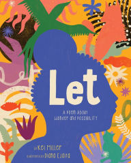 Title: Let: A Poem About Wonder and Possibility, Author: Kei Miller