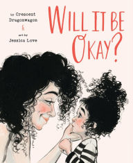 Free ebooks epub download Will It Be Okay? PDB by Crescent Dragonwagon, Jessica Love, Crescent Dragonwagon, Jessica Love in English