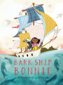Bark Ship Bonnie: A Picture Book