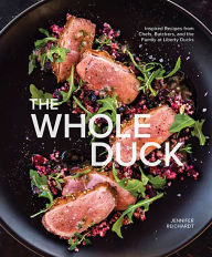Free kindle textbook downloads The Whole Duck: Inspired Recipes from Chefs, Butchers, and the Family at Liberty Ducks by Jennifer Reichardt, Chris Cosentino, Jennifer Reichardt, Chris Cosentino  9781951836610