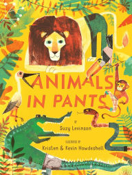 Ebooks download kostenlos epub Animals in Pants by Suzy Levinson, Kevin Howdeshell, Kristen Howdeshell, Suzy Levinson, Kevin Howdeshell, Kristen Howdeshell English version 9781951836627 CHM
