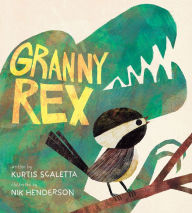 Title: Granny Rex: A Picture Book, Author: Kurtis Scaletta