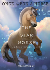 Title: The Star Horse (Once Upon a Horse #3), Author: Sarah Maslin Nir