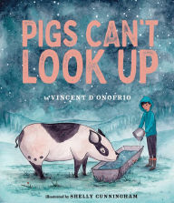 Title: Pigs Can't Look Up: A Picture Book, Author: Vincent D'Onofrio