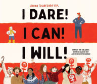 Title: I Dare! I Can! I Will!: The Day the Icelandic Women Walked Out and Inspired the World, Author: Linda Olafsdottir
