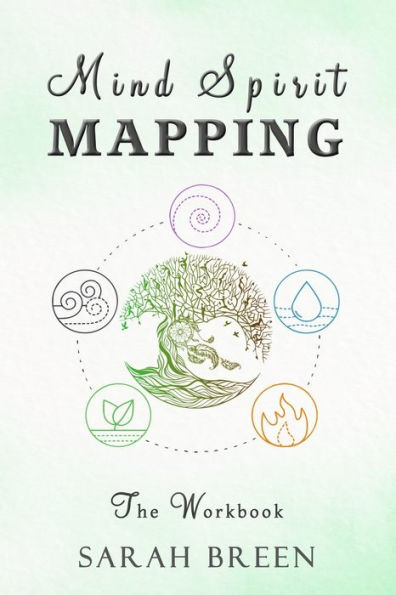 Mind Spirit Mapping: The Workbook