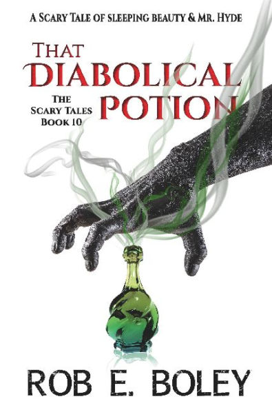 That Diabolical Potion: A Scary Tale of Sleeping Beauty & Mr. Hyde