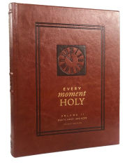 Title: Every Moment Holy, Volume II (Pocket Edition): Death, Grief, & Hope, Author: Douglas Kaine McKelvey