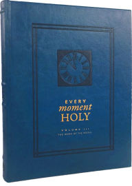 Title: Every Moment Holy, Volume III: The Work of the People, Author: Douglas Kaine McKelvey