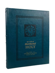 Title: Every Moment Holy, Volume III (Pocket Edition): The Work of the People, Author: Douglas Kaine McKelvey