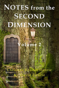 Title: Notes from the Second Dimension: Volume 2, Author: Christine Kromm Henrie