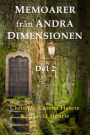 Memoarer Frï¿½n Andra Dimensionen, Del 2