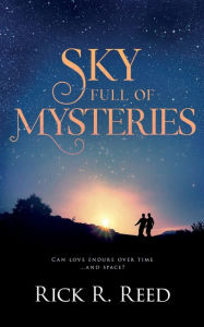Title: Sky Full of Mysteries, Author: Rick R. Reed