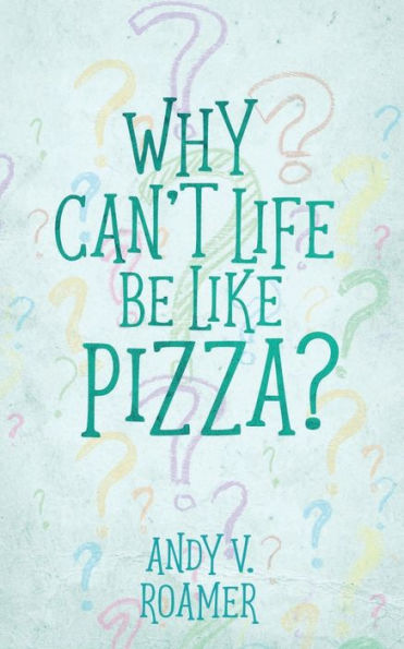 Why Can't Life Be Like Pizza?