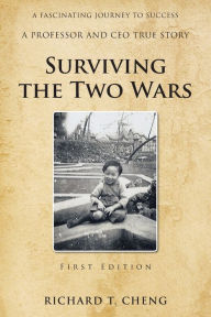 Title: Surviving the Two Wars, Author: Richard T Cheng