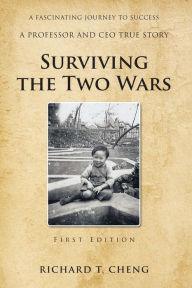 Title: Surviving the Two Wars, Author: Richard T. Cheng