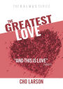 The Greatest Love: And This Is Love (2 John 6)