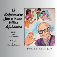 Title: O Enfermeiro Jim e Suas MÃ¯Â¿Â½os Ajudantes, Author: J S Warner