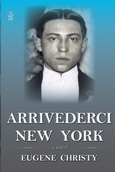 Arrivederci New York: A novel