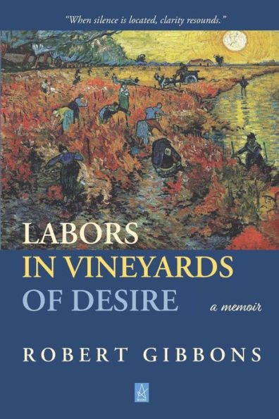 Labors Vineyards Of Desire: A memoir