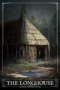 Title: The Longhouse, Author: Participation Frog