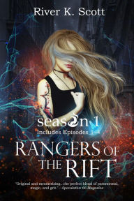 Title: Rangers of the Rift, Season 1: Episodes 1-4, Author: River K. Scott