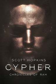 Title: Cypher: Chronicles of Rah, Author: Scott Hopkins