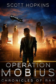 Title: Operation: Mobius: Chronicles of Rah, Author: Scott Hopkins