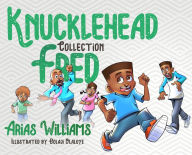 Title: Knucklehead Fred Collection, Author: Arias Williams