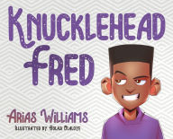 Download books for free Knucklehead Fred by Arias Williams, Antoine Bandele, Bolaji Olaloye English version