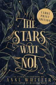 Title: The Stars Wait Not, Author: Anne Wheeler