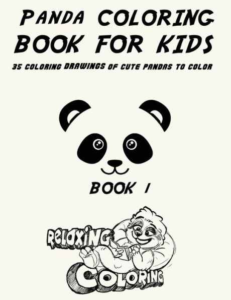 Panda Coloring Book For Kids: 35 Coloring Drawings of Cute Pandas To Color