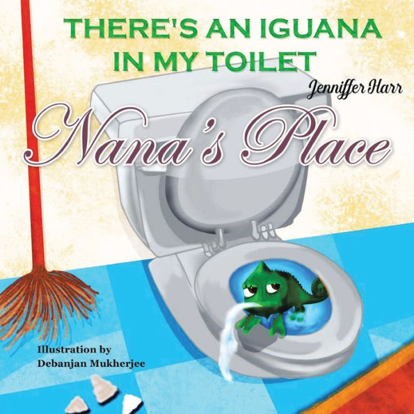 Nana's Place: There's An Iguana My Toilet