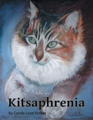 Title: Kitsaphrenia, Author: Carole Love Forbes